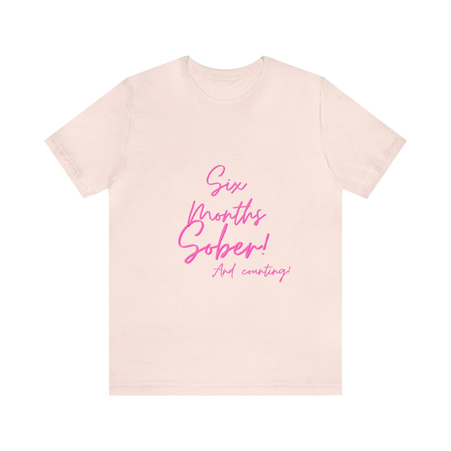 6 Months  Sober Unisex Jersey Short Sleeve Tee